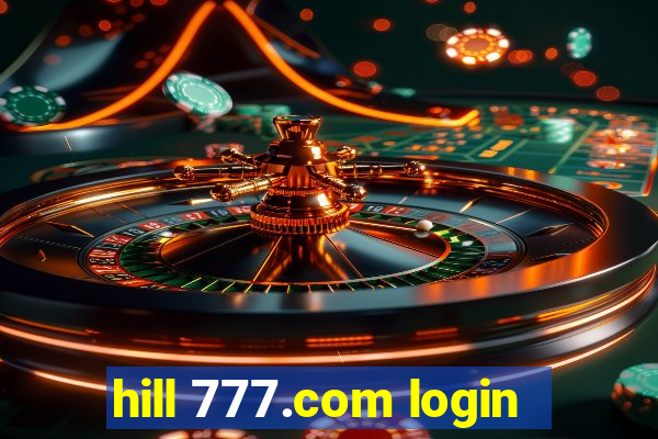 hill 777.com login